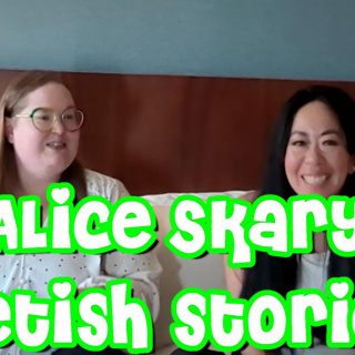 Alice Skary Femdom Fetish Stories!