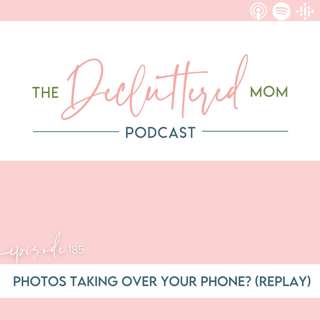 185: Photos Taking Over Your Phone? (REPLAY)