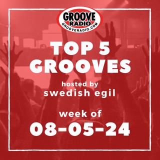 Top 5 Grooves by Swedish Egil - week of 08-05-24