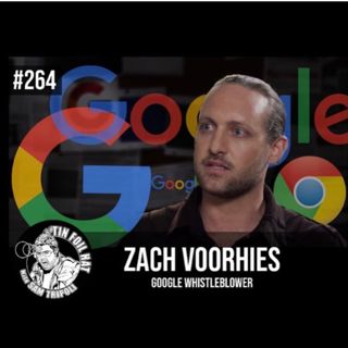 #264: Google Whistleblower Zach Vorhies