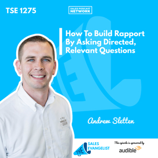TSE 1275: How To Build Rapport By Asking Directed, Relevant Questions