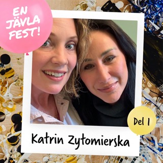 #86 Katrin Zytomierska: Jag hatar hemmafester!