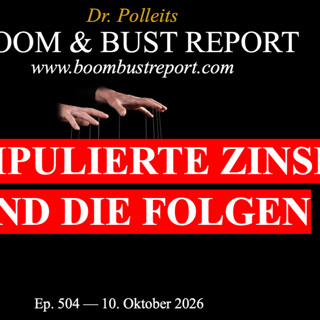 Ep. 504 I MANIPULIERTE ZINSEN UND DIE FOLGEN