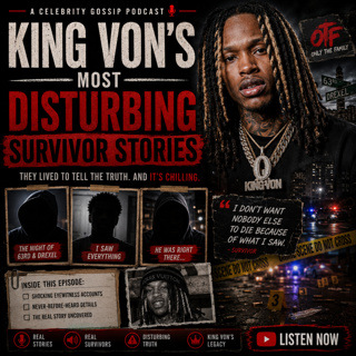 King Von's Most DISTURBING Survivor Stories
