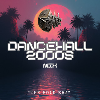 "The Bold Era" DANCEHALL 2000s