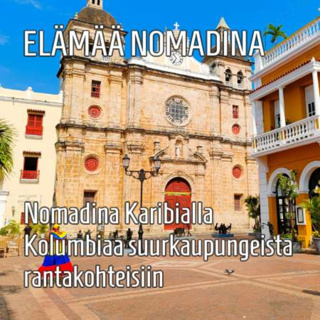 Nomadina Lattareissa - Kolumbiaa suurkaupungeista rantakohteisiin