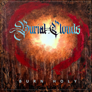 ALBUM REVIEW: Burial Clouds - Burn Holy