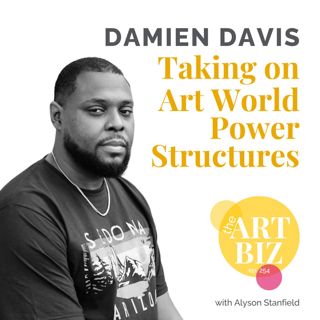 Art World Gatekeeping Forces Artists to Compete with Damien Davis (254)