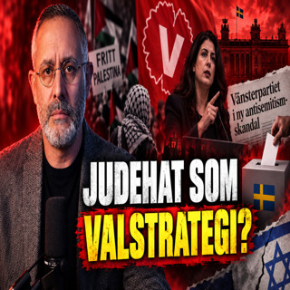 Judehat som valstrategi för att samla den muslimska rösten! Räcker det ända in i mål?