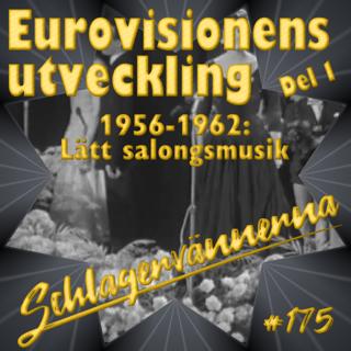 Avsnitt 175: Eurovisionens utveckling, del 1