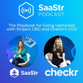 SaaStr 785: The Playbook for Going Upmarket with Stripe's CBO, Jeanne Dewitt Grosser, and Checkr's COO, Lindsey Scrase