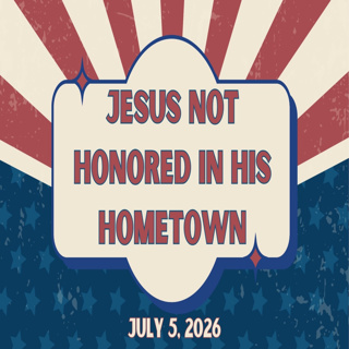 626 Jesus Rejected wk 12 070526