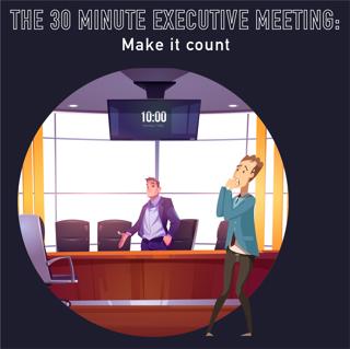 083 - The 30 Minute Executive Meeting: Make it count