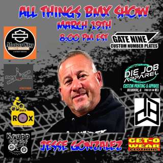 All Things BMX Show With Jesse Gonzalez