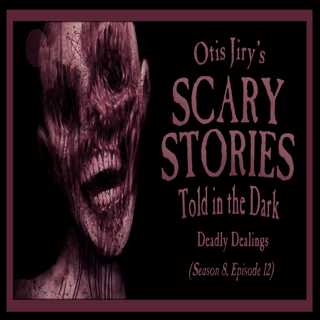 S8E12 – "Deadly Dealings" – Scary Stories Told in the Dark