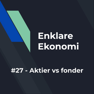 #27 - Aktier vs fonder