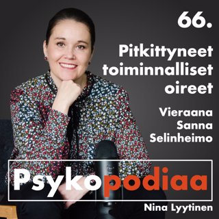 66. Pitkittyneet toiminnalliset oireet. Vieraana Sanna Selinheimo.