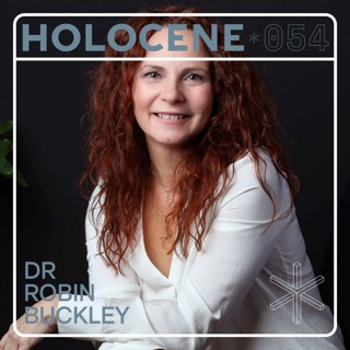 054 → DR ROBIN BUCKLEY ↗ you are not your thoughts & other tools to navigate this insane world