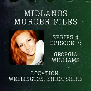 Episode 46 - Georgia Williams (Wellington, Shropshire, 2013)
