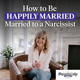 344: How to Be Happily Married to a Narcissist