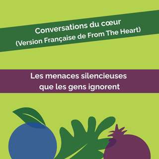 Conversations du cœur #2: Les menaces silencieuses que les gens ignorent