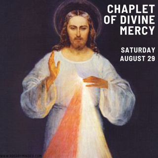 Today's CHAPLET OF DIVINE MERCY -- Saturday (August 29)