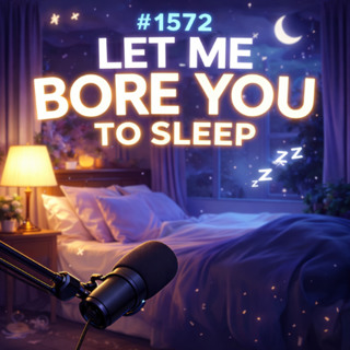 (Long Voice Only) #1572 Let me bore you to sleep Jason Newland 13th March 2026