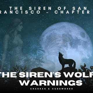 The Siren's Wolf & Warnings : The Siren of San Francisco Chapter 7