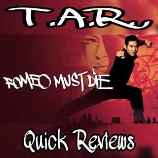 TAR Quick Reviews: Romeo Must Die (2000)