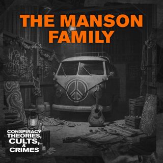 CULTS: The Manson Family