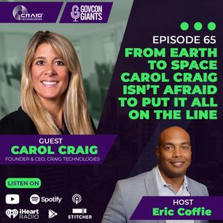 069: From Earth to Space Carol Craig Isn't Afraid to Put it all on the Line