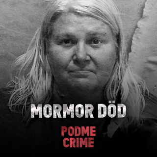 Podme Crime | Mormor Död