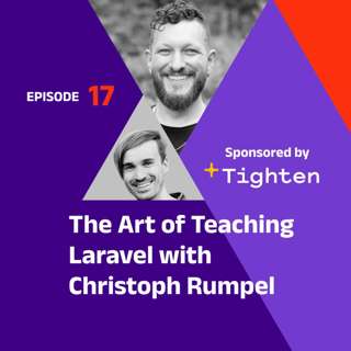 The Art of Teaching Laravel with Christoph Rumpel