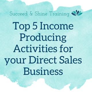 Top 5 Income Producing Activities For Your Direct Sales Business