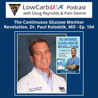 Paul Kolodzik, MD Discusses 'The Continuous Glucose Monitor Revolution': Ep 104
