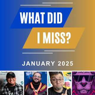 What Did I Miss? (January 2025 Bonus Episode)