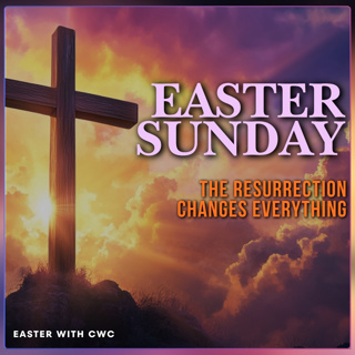 Easter Sunday | The Resurrection Changes Everything