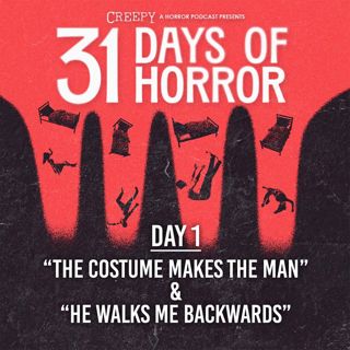 Day 1 - The Costume Makes the Man & He Walks Me Backwards