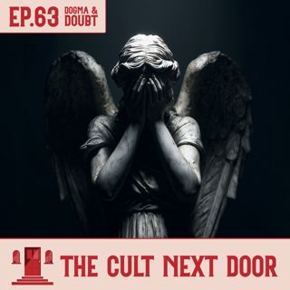 Ep.63: "Dogma & Doubt"