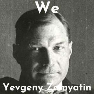 Discussing "We" By Yevgeny Zamyatin