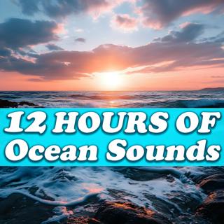 Ocean Tides Symphony - 12 Hours of Relaxing Ambiance
