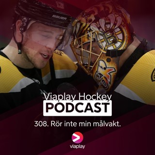 308. 308. Viaplay Hockey Podcast – Rör inte min målvakt.