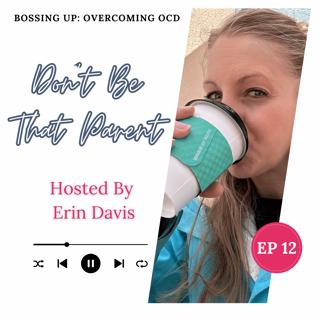 Don’t Be That Parent | Ep 12