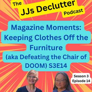 Magazine Moments: Keeping Clothes Off the Furniture (aka Defeating the Chair of DOOM) S3E14
