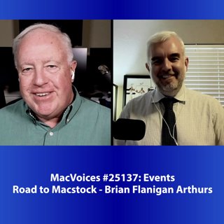 MacVoices #25137: Road to Macstock - Brian Flanigan-Arthurs