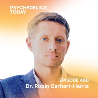 PT490 – Dr. Robin Carhart-Harris – Plasticity, the Role of Set and Setting, and the Influence of Psychedelics