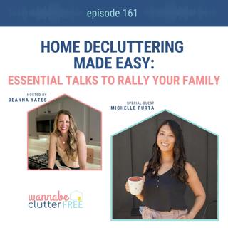 Ep 161: Home Decluttering Made Easy: Essential Talks to Rally Your Family with Michelle Purta