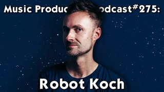 #275: Creating Worlds and Atmospheres with Robot Koch
