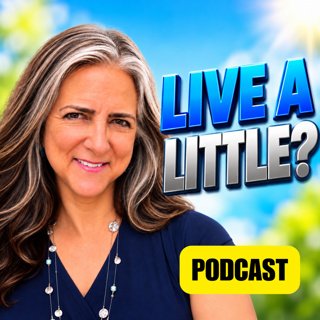 Live a Little? I Want to Live a LOT! S3E76