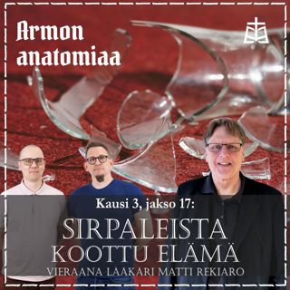 Sirpaleista koottu elämä – Vieraana Matti Rekiaro